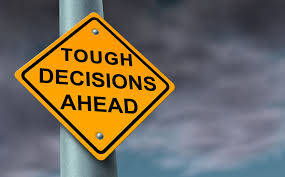 tough decisions